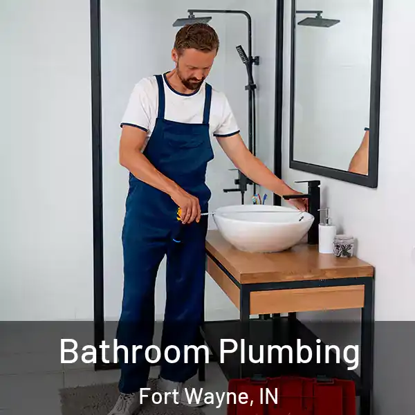  Bathroom Plumbing Fort Wayne, IN
