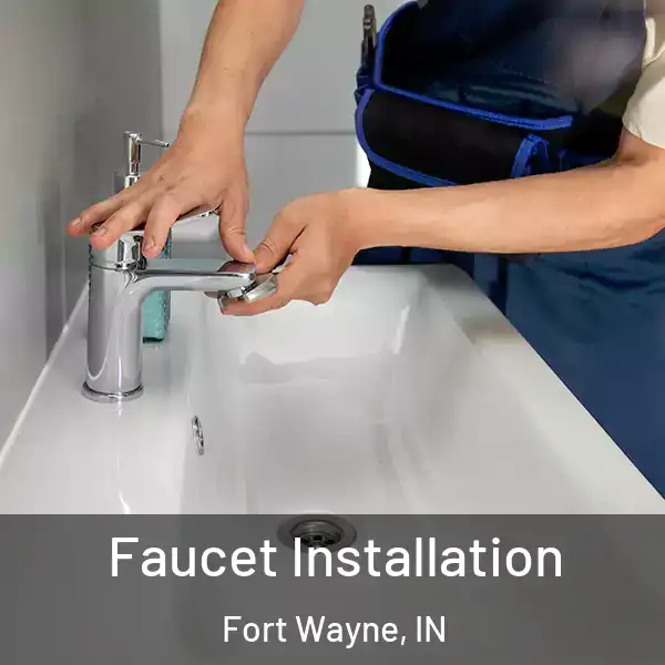  Faucet Installation Fort Wayne, IN