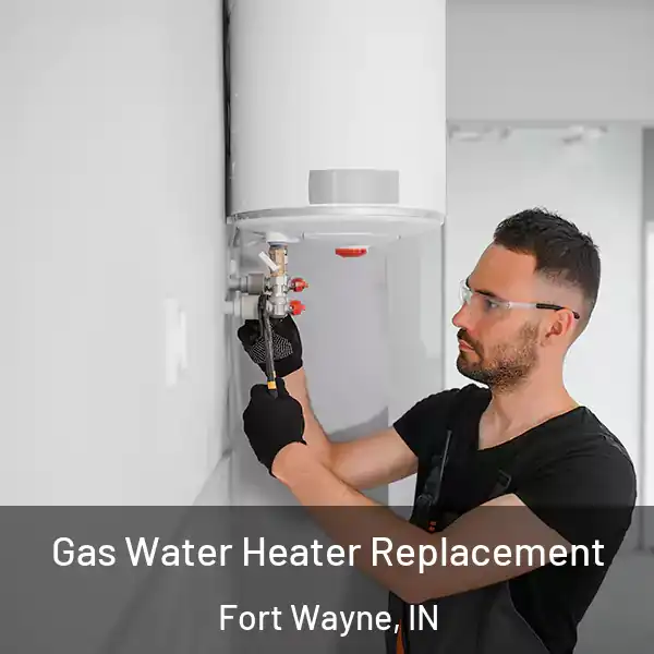  Gas Water Heater Replacement Fort Wayne, IN