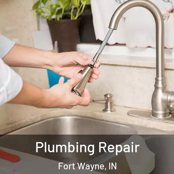  Plumbing Repair Fort Wayne, IN