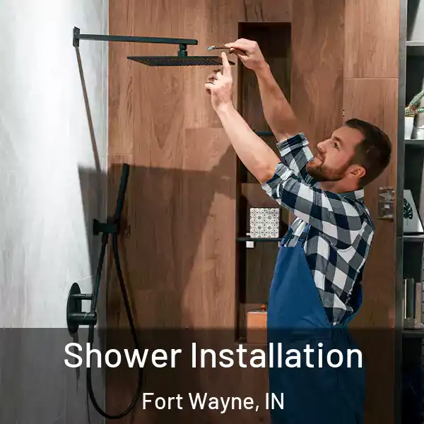  Shower Installation Fort Wayne, IN