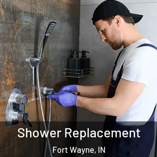  Shower Replacement Fort Wayne, IN