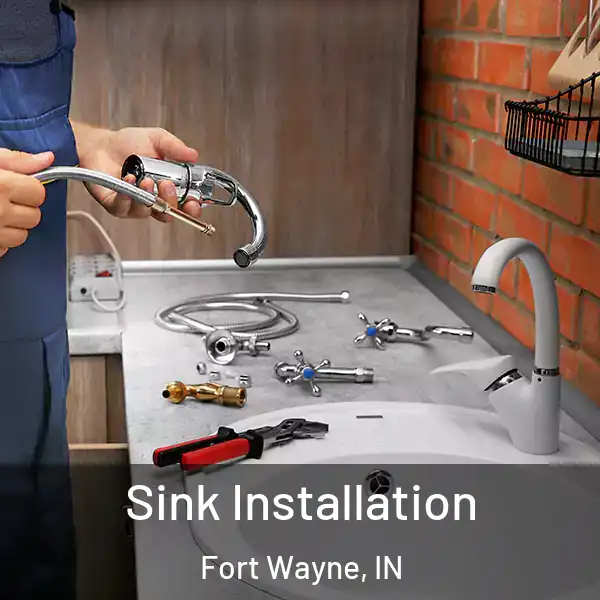  Sink Installation Fort Wayne, IN