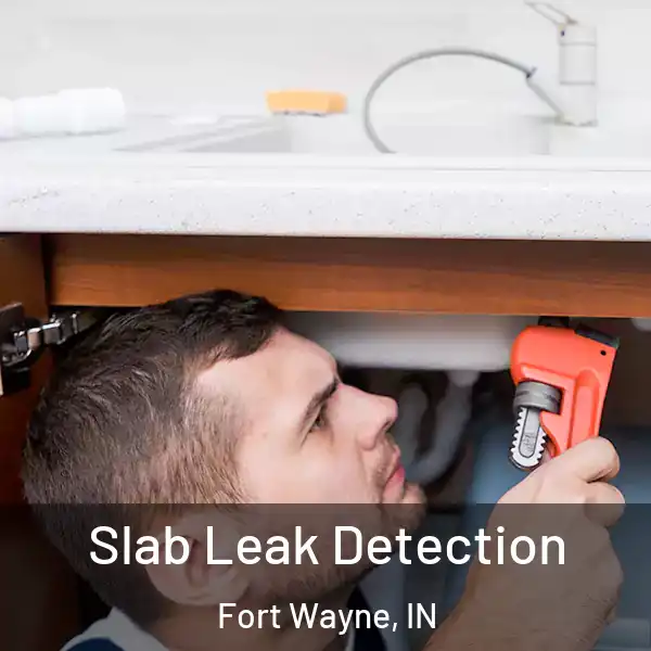  Slab Leak Detection Fort Wayne, IN