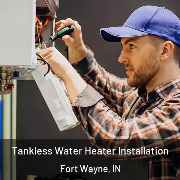  Tankless Water Heater Installation Fort Wayne, IN