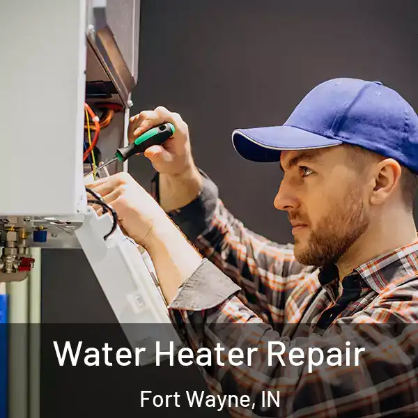  Water Heater Repair Fort Wayne, IN